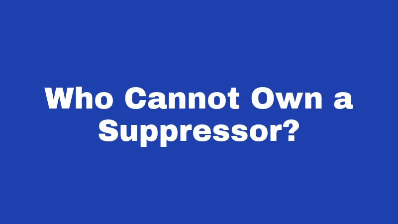 Suppressor Laws in Oregon (2026): Your No-Nonsense Ownership Guide 5 Who Cannot Own a Suppressor?