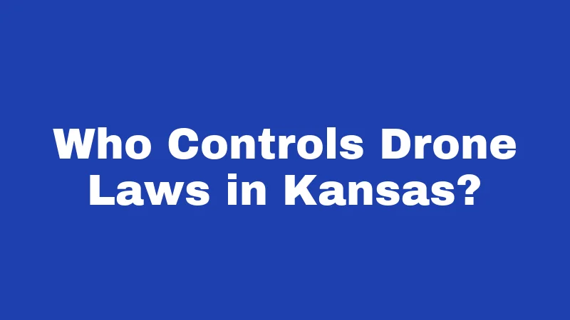 Who Controls Drone Laws in Kansas?