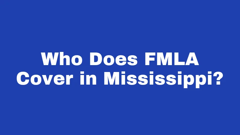 Who Does FMLA Cover in Mississippi?