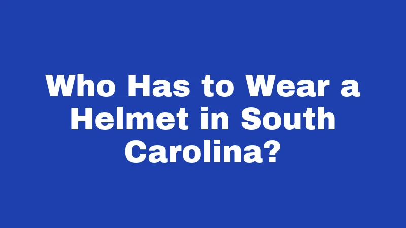 Helmet Laws in South Carolina (2026): Your Age Changes Everything 1 Who Has to Wear a Helmet in South Carolina?
