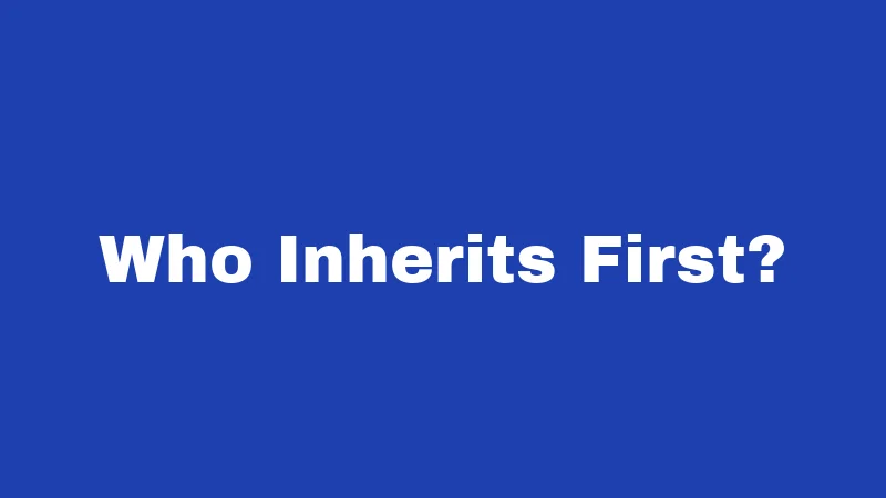 Who Inherits First?