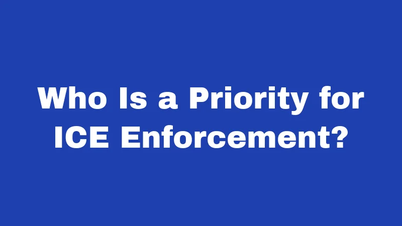 Immigration Laws in Nevada (2026): What's Changed and What You Need to Know 4 Who Is a Priority for ICE Enforcement?