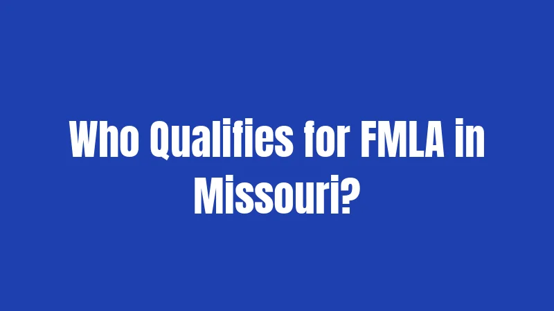 Who Qualifies for FMLA in Missouri?