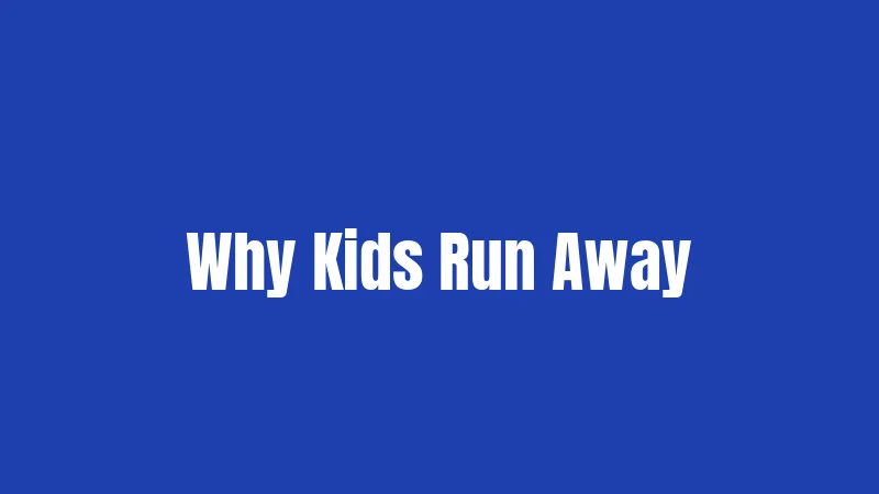 Why Kids Run Away