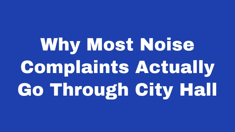 Noise Laws in West Virginia (2026): The Quiet Hours Nobody Tells You About 2 Why Most Noise Complaints Actually Go Through City Hall