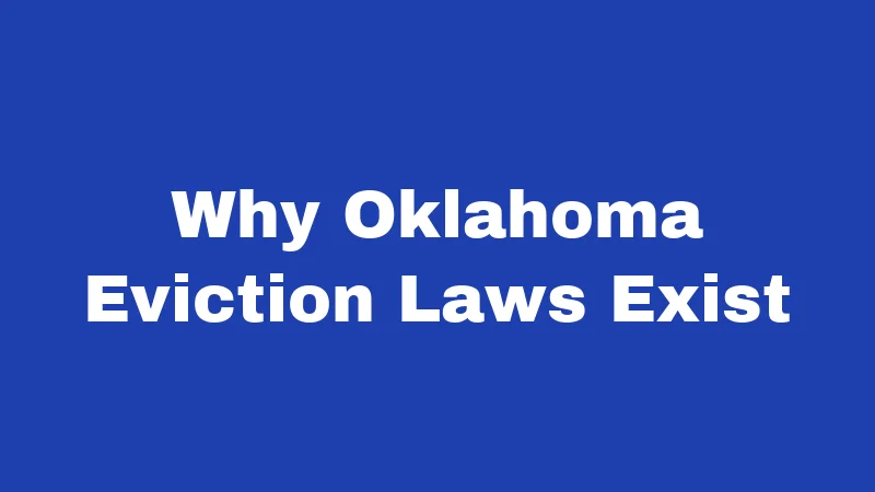 Eviction Laws in Oklahoma (2026): Timelines, Notices, and Your Rights 1 Why Oklahoma Eviction Laws Exist