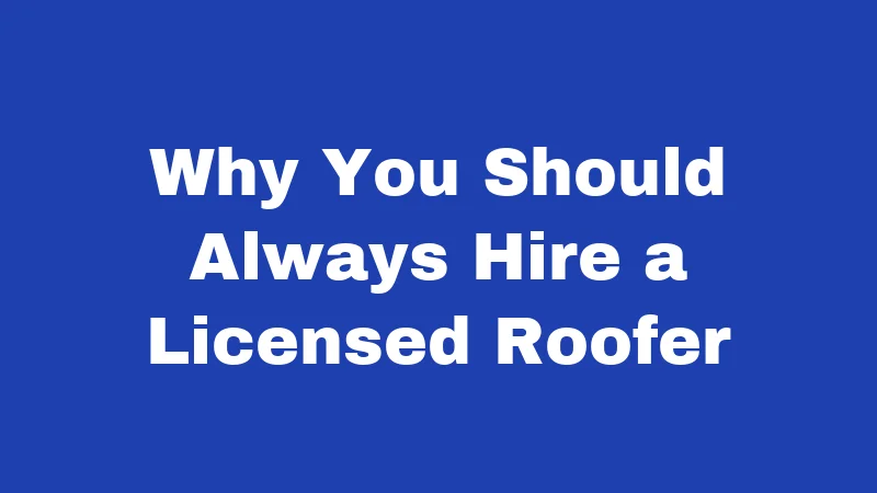 Roofing Laws in Arizona (2026): Rules Every Homeowner Must Know 2 Why You Should Always Hire a Licensed Roofer