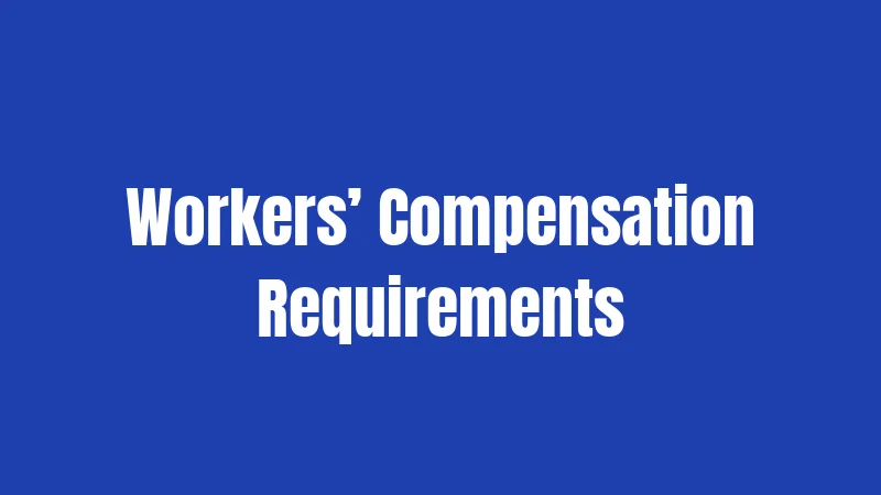 Workers’ Compensation Requirements