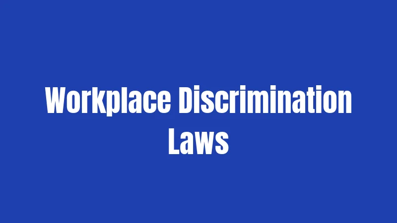Workplace Discrimination Laws