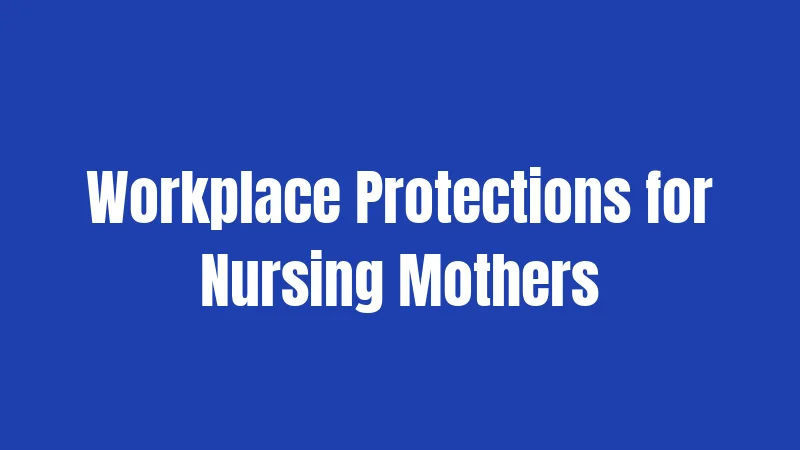 Workplace Protections for Nursing Mothers
