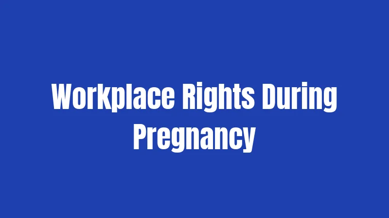 Workplace Rights During Pregnancy