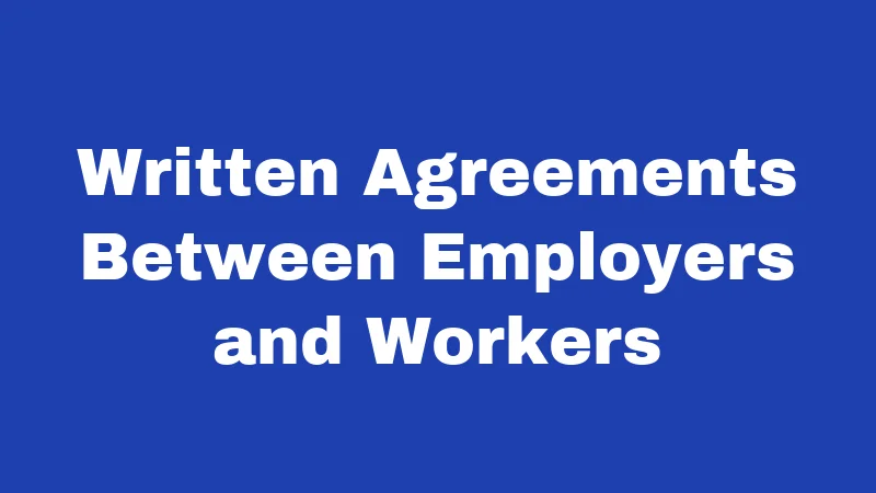 Written Agreements Between Employers and Workers