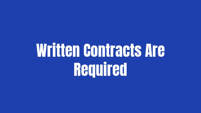Written Contracts Are Required