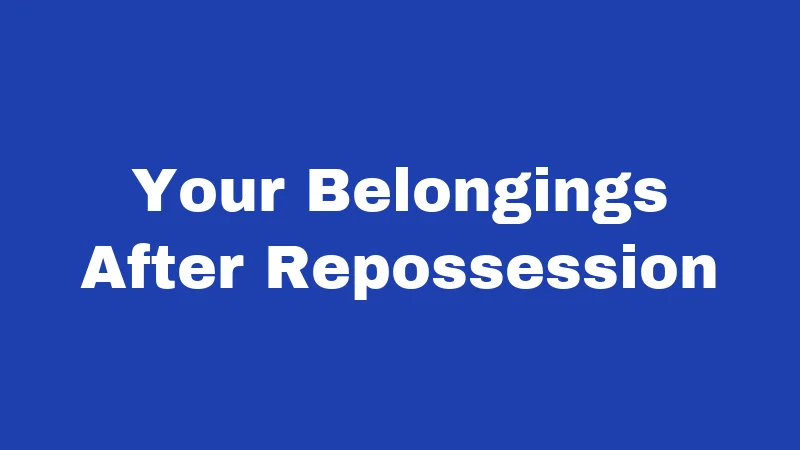 Repossession Laws in New Mexico (2026): Know Before They Come for Your Car 2 Your Belongings After Repossession
