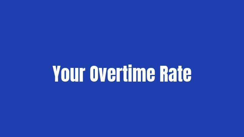 Your Overtime Rate