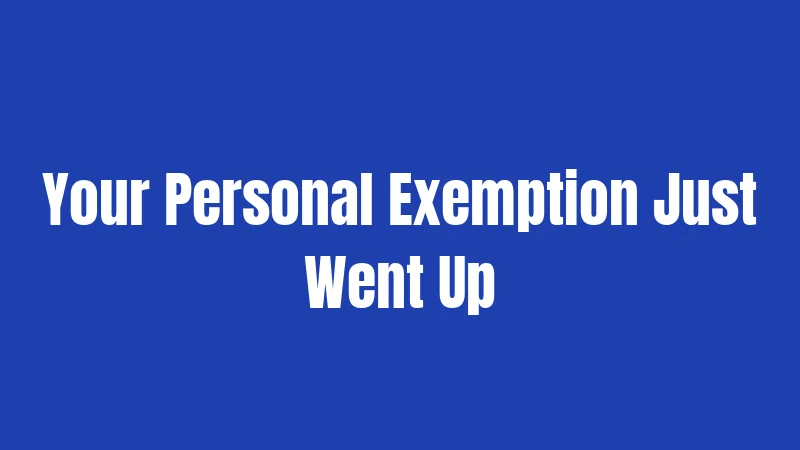 Your Personal Exemption Just Went Up