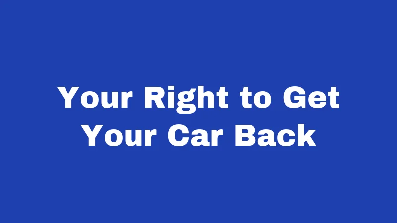 Your Right to Get Your Car Back