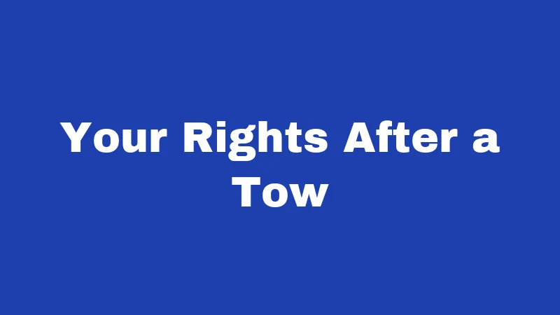 Towing Laws in West Virginia (2026): The Rules Behind That Empty Parking Spot 3 Your Rights After a Tow