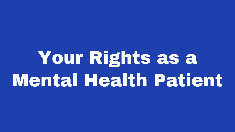 Mental Health Laws in Kentucky (2026): Your Rights Explained Simply 3 Your Rights as a Mental Health Patient