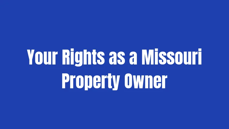 Your Rights as a Missouri Property Owner