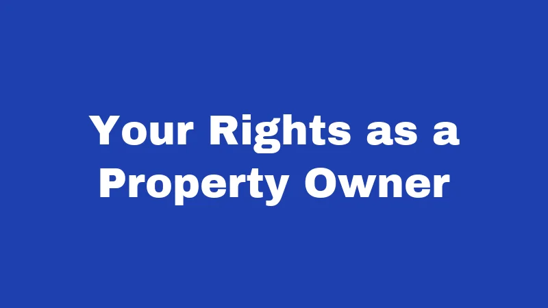 Your Rights as a Property Owner
