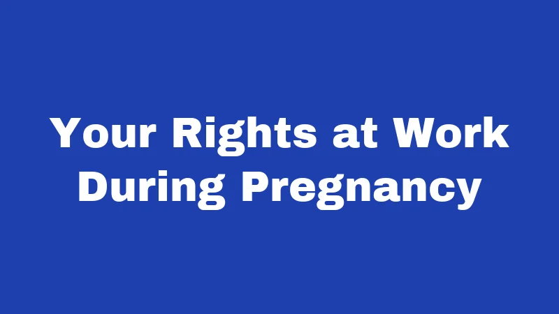 Pregnancy Laws in Louisiana (2026): Rights Every Woman Should Know 1 Your Rights at Work During Pregnancy