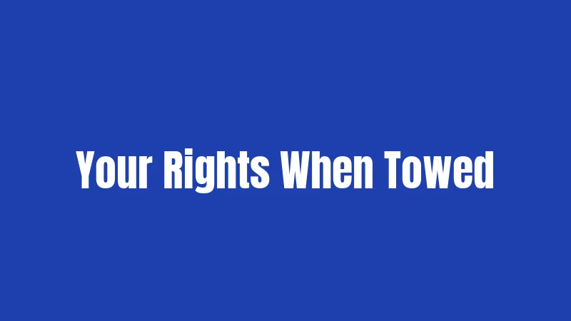 Your Rights When Towed